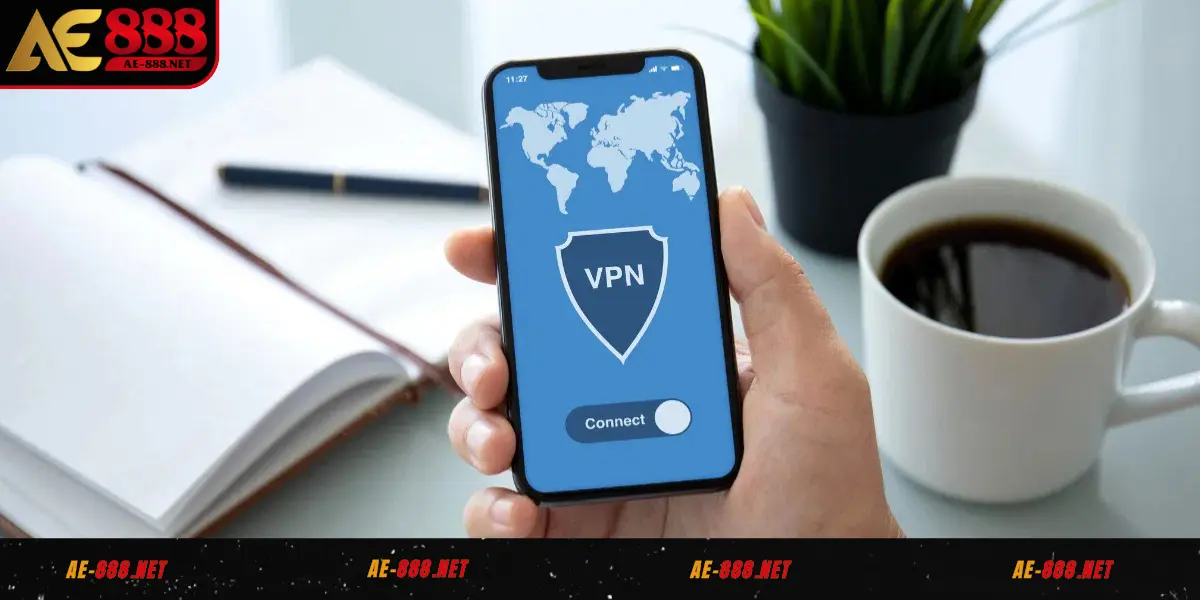 Cách dùng VPN để truy cập AE888 trên điện thoại Android/iOS